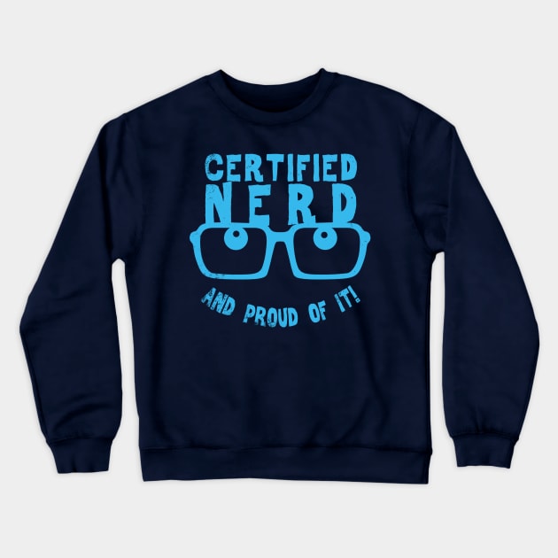 Certified Nerd Proud Nerd Geek Slogan Gift For Smart People Crewneck Sweatshirt by Originals By Boggs